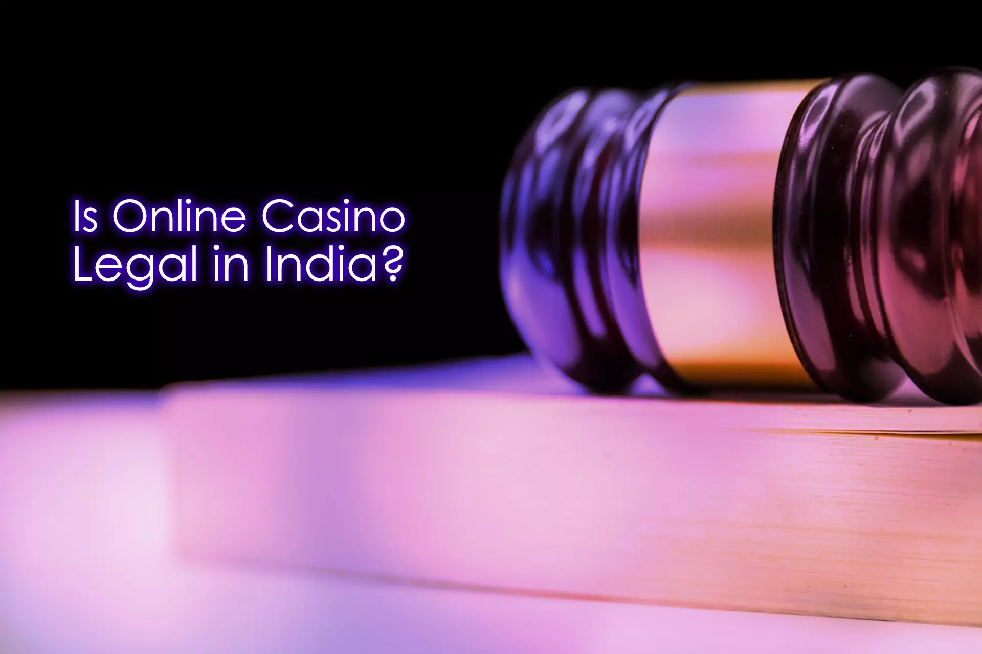 There are no laws that would prohibit online casinos in India.