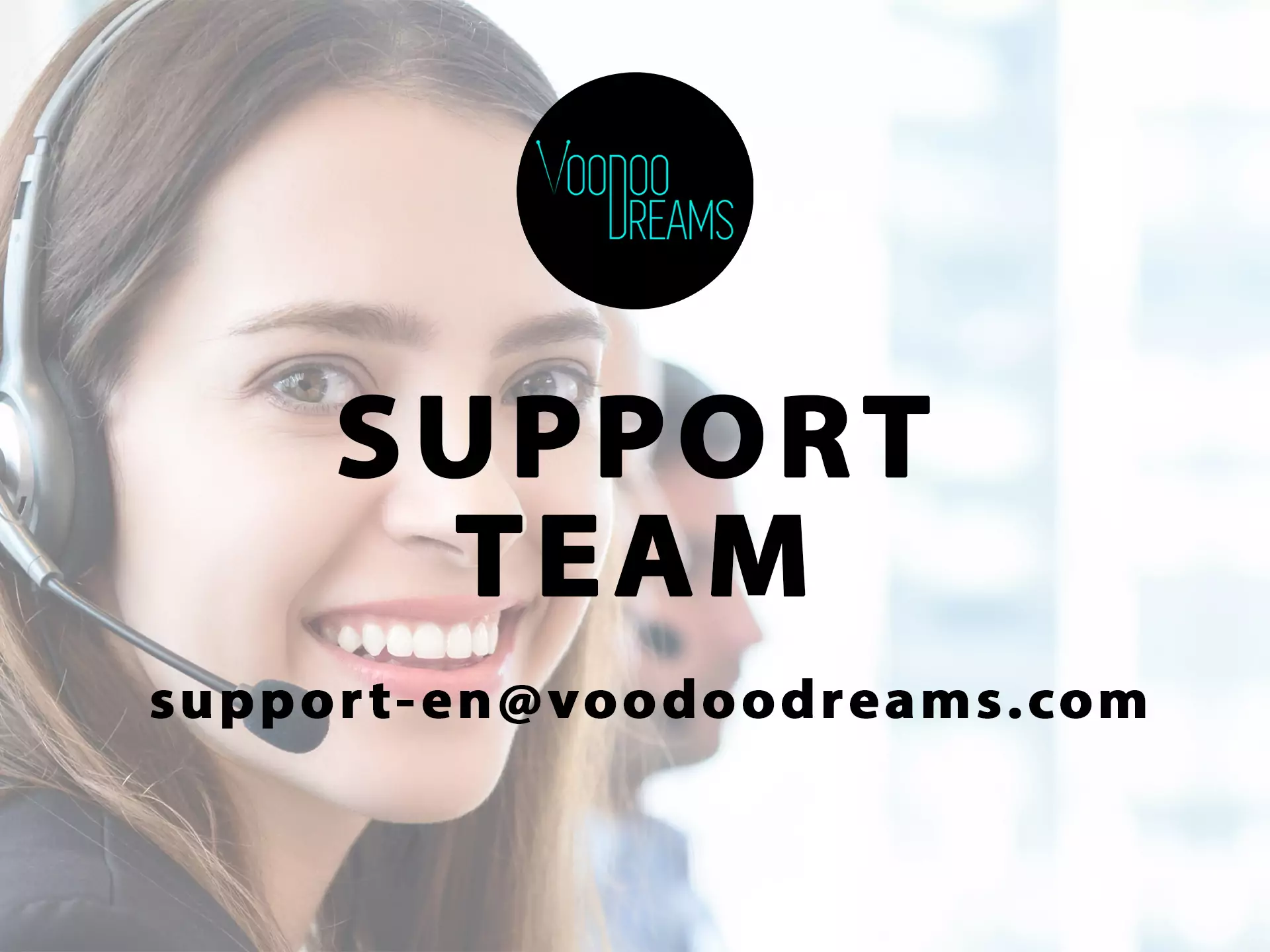 You can always contact the Voodoodreams support teams in case of any problem.