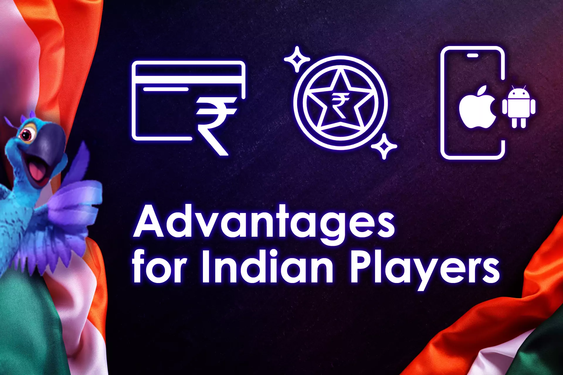 Players from India may admit access to the Indian payment systems and user-friendly apps for Android and iOS.