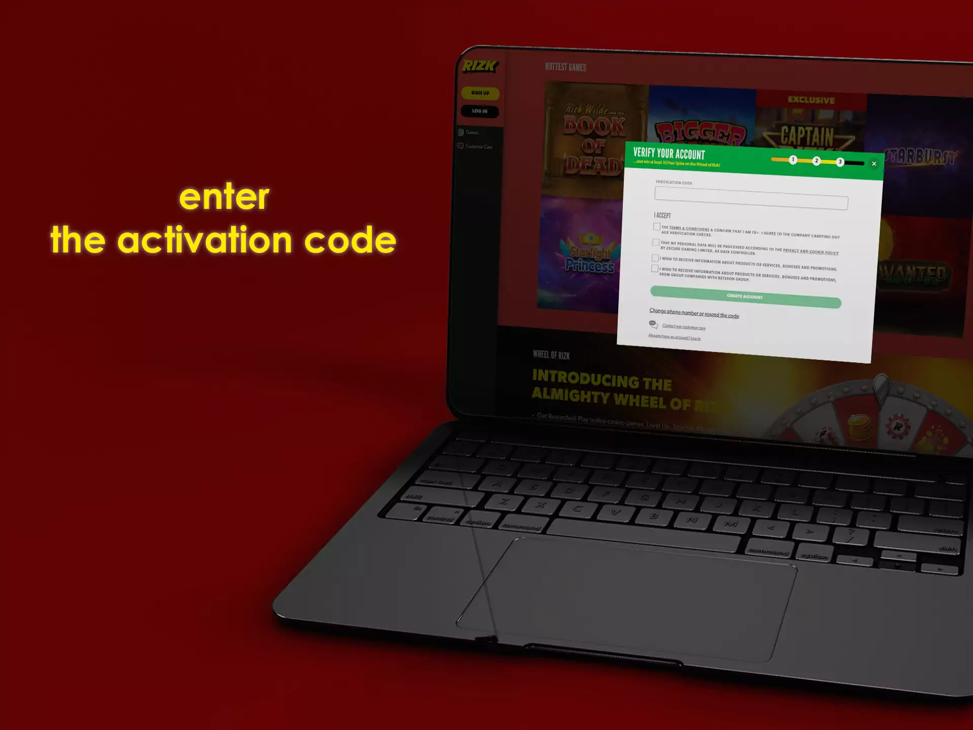 At the last step, enter the activation code you have received in the SMS from the Rizk Casino.