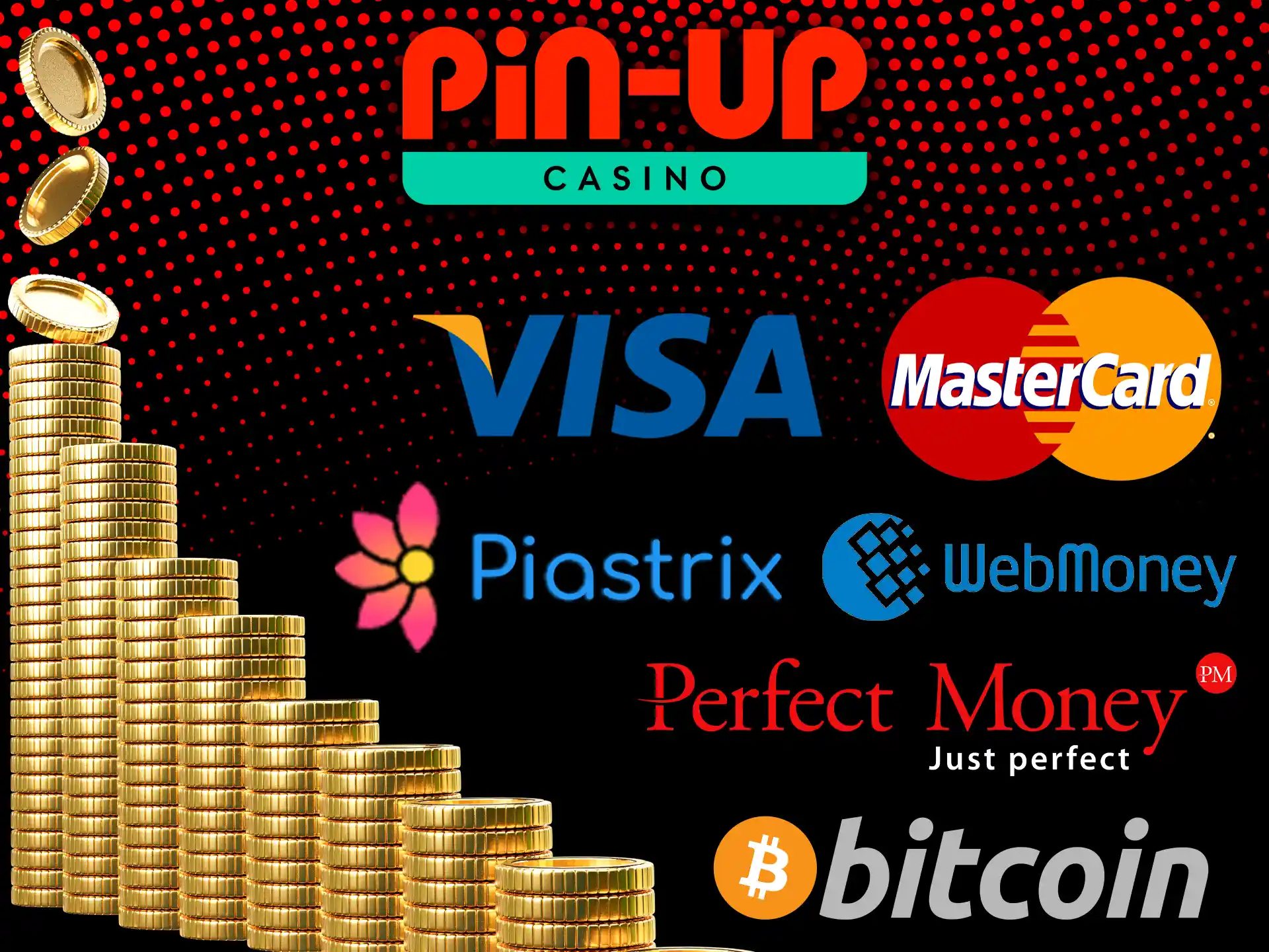 At Pin-Up you can make deposits and withdraw funds with the help of your favorite payment systems.